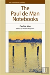 The Paul De Man Notebooks