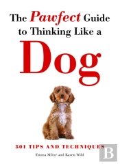 The Pawfect Guide To Thinking Like A Dog