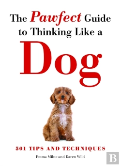 Bertrand.pt - The Pawfect Guide To Thinking Like A Dog