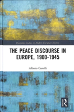 Bertrand.pt - The Peace Discourse In Europe, 1900-1945