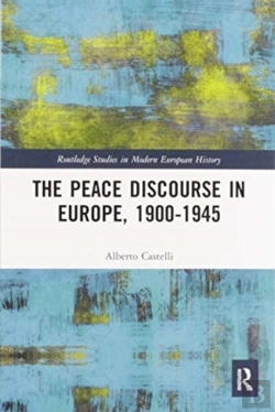 Bertrand.pt - The Peace Discourse In Europe, 1900-1945