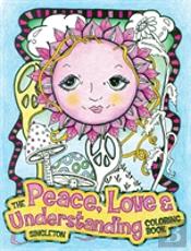 The Peace, Love And Understanding Coloring Book