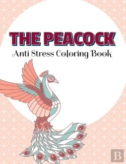 Bertrand.pt - The Peacock Anti Stress Coloring Book