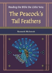 The Peacock'S Tail Feathers (Reading The Bible The Celtic Way)