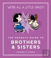 The Peanuts Guide To Brothers And Sisters