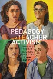 The Pedagogy Of Teacher Activism