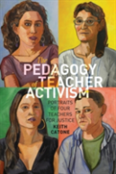The Pedagogy Of Teacher Activism