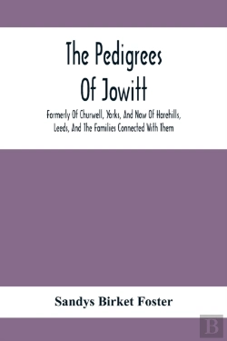 Bertrand.pt - The Pedigrees Of Jowitt, Formerly Of Churwell, Yorks, And Now Of Harehills, Leeds, And The Families Connected With Them