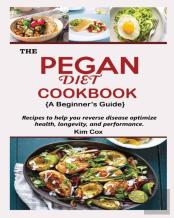 The Pegan Diet Cookbook {A Beginner'S Guide}