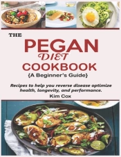 The Pegan Diet Cookbook