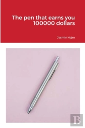 The Pen That Earns You 100000 Dollars