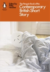 The Penguin Book Of The Contemporary British Short Story