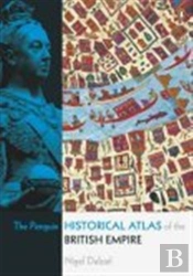 The Penguin Historical Atlas Of The British Empire