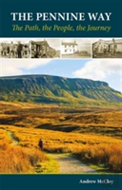 The Pennine Way - The Path, The People, The Journey