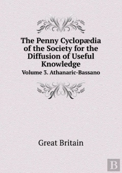 Bertrand.pt - The Penny Cyclopaedia Of The Society For The Diffusion Of Useful Knowledge Volume 3. Athanaric-Bassano