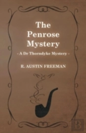 The Penrose Mystery (A Dr Thorndyke Mystery)