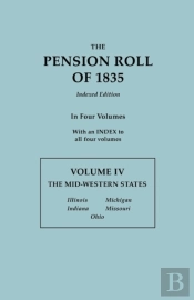 The Pension Roll Of 1835. In Four Volumes. Volume Iv