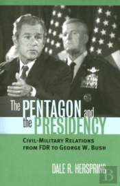The Pentagon And The Presidency