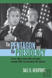 The Pentagon And The Presidency