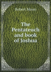 The Pentateuch And Book Of Joshua