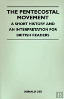 Bertrand.pt - The Pentecostal Movement - A Short History And An Interpretation For British Readers