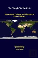 The ''People'' In The Pla: Recruitment, Training, And Education In China'S Military