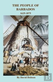 The People Of Barbados, 1625-1875