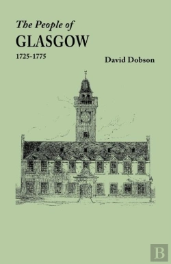 Bertrand.pt - The People Of Glasgow (Scotland), 1725-1775