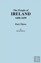 The People Of Ireland, 1600-1699. Part Three