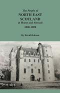 The People Of North East Scotland At Home And Abroad, 1800-1850