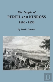 The People Of Perth And Kinross, 1800-1850