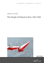 The People Of Poland At War: 1914-1918
