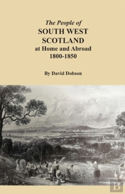 Bertrand.pt - The People Of South West Scotland At Home And Abroad, 1800-1850
