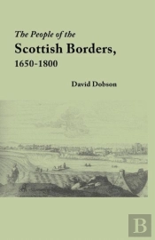 The People Of The Scottish Borders, 1650-1800