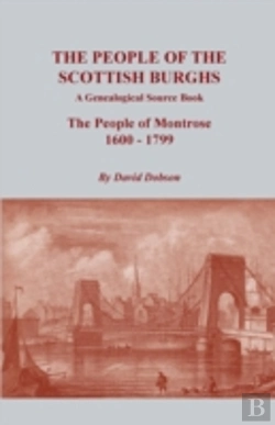 Bertrand.pt - The People Of The Scottish Burghs: A Genealogical Source Book. The People Of Montrose, 1600-1799