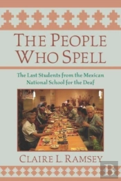 The People Who Spell - The Last Students From The Mexican National School For The Deaf