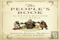 The People`S Book Â€“ The Reformation And The Bible