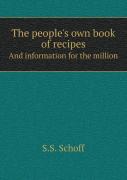The People'S Own Book Of Recipes And Information For The Million
