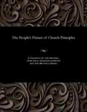 The People'S Primer Of Church Principles