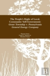 The People'S Right To Local Community Self-Government: Grant Township V. Pennsylvania General Energy Company
