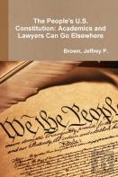The People'S U.S. Constitution: Academics And Lawyers Can Go Elsewhere