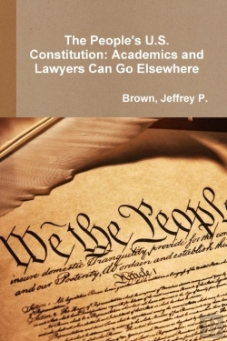 Bertrand.pt - The People'S U.S. Constitution: Academics And Lawyers Can Go Elsewhere