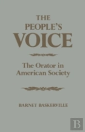 The People'S Voice: The Orator In American Society