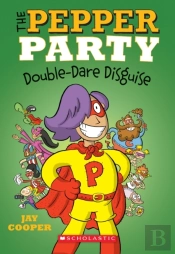 The Pepper Party Double Dare Disguise (The Pepper Party #4)