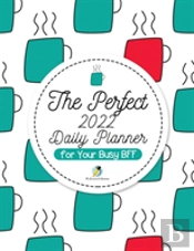 The Perfect 2022 Daily Planner For Your Busy Bff