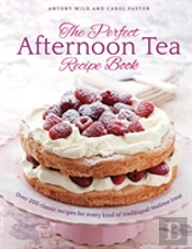 The Perfect Afternoon Tea Recipe Book
