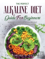 The Perfect Alkaline Diet Guide For Begi