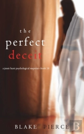 The Perfect Deceit (A Jessie Hunt Psychological Suspense Thriller-Book Fourteen)