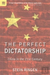 The Perfect Dictatorship - China In The 21st Century
