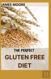 The Perfect Gluten Free Diet